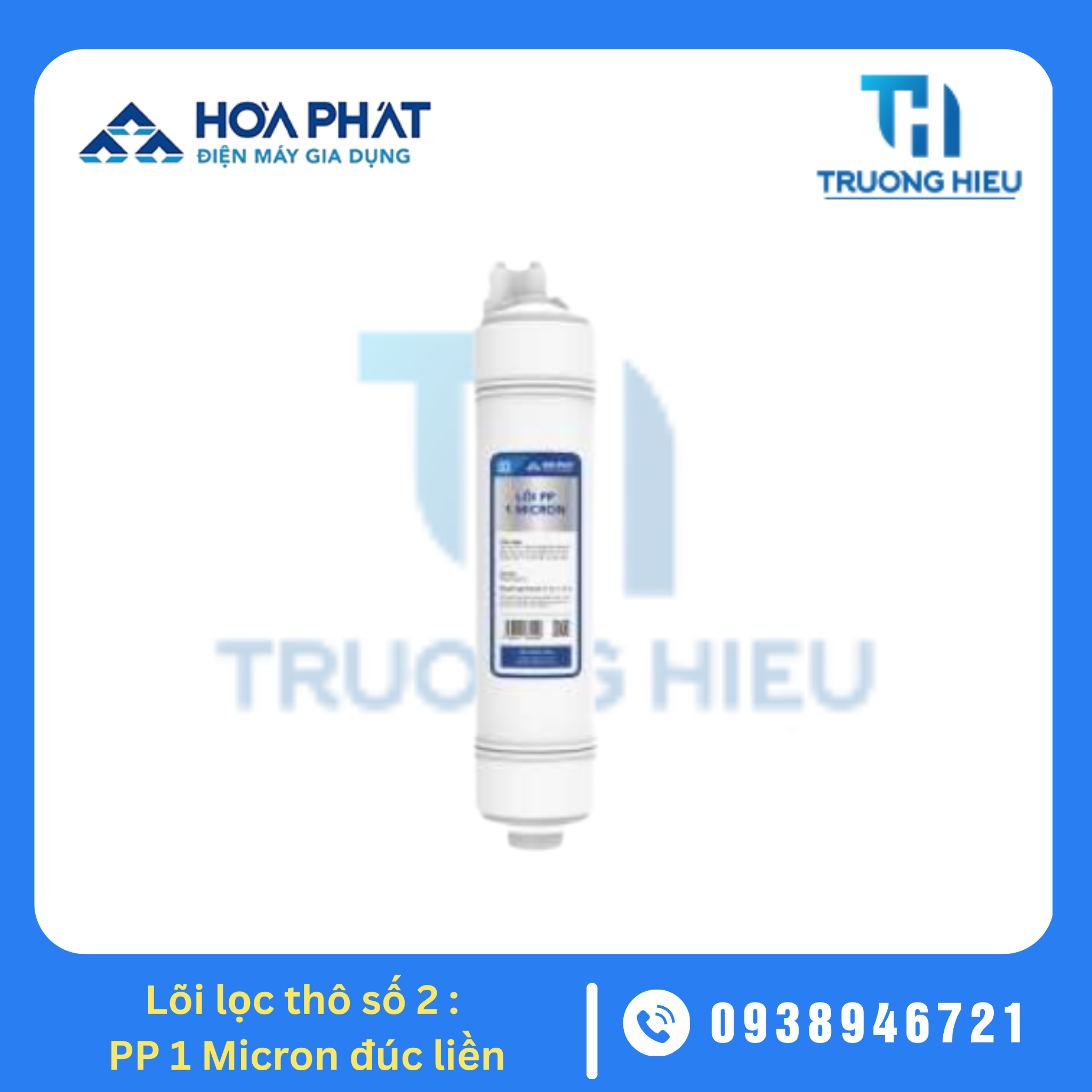 LÕI LỌC THÔ ĐÚC LIỀN HÒA PHÁT SỐ 3 - PP 1 MICRON