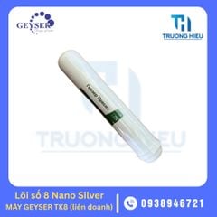 Lõi Lọc Nước Geyser TK8 - Lõi Nano Siver