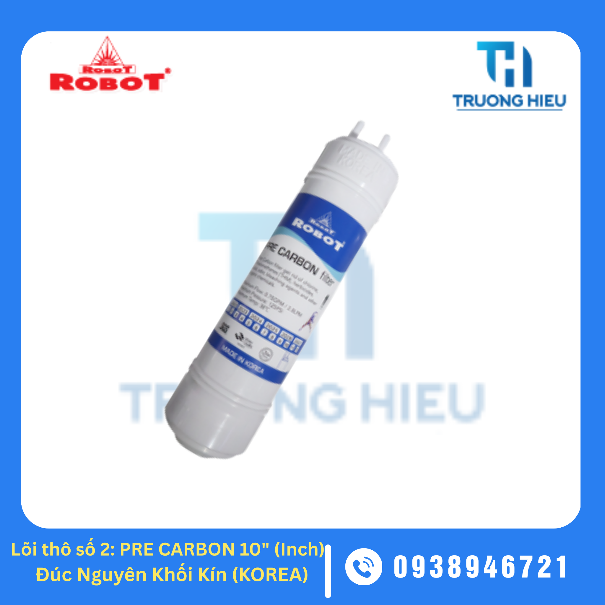 Lõi Lọc Thô Số 2 Robot Pre Carbon 10" (Inch) - Đúc Nguyên Khối Kín (Korea)