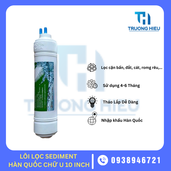 LÕI LỌC NƯỚC SỐ 1 SEDIMENT HÀN QUỐC CHỮ U 10IN