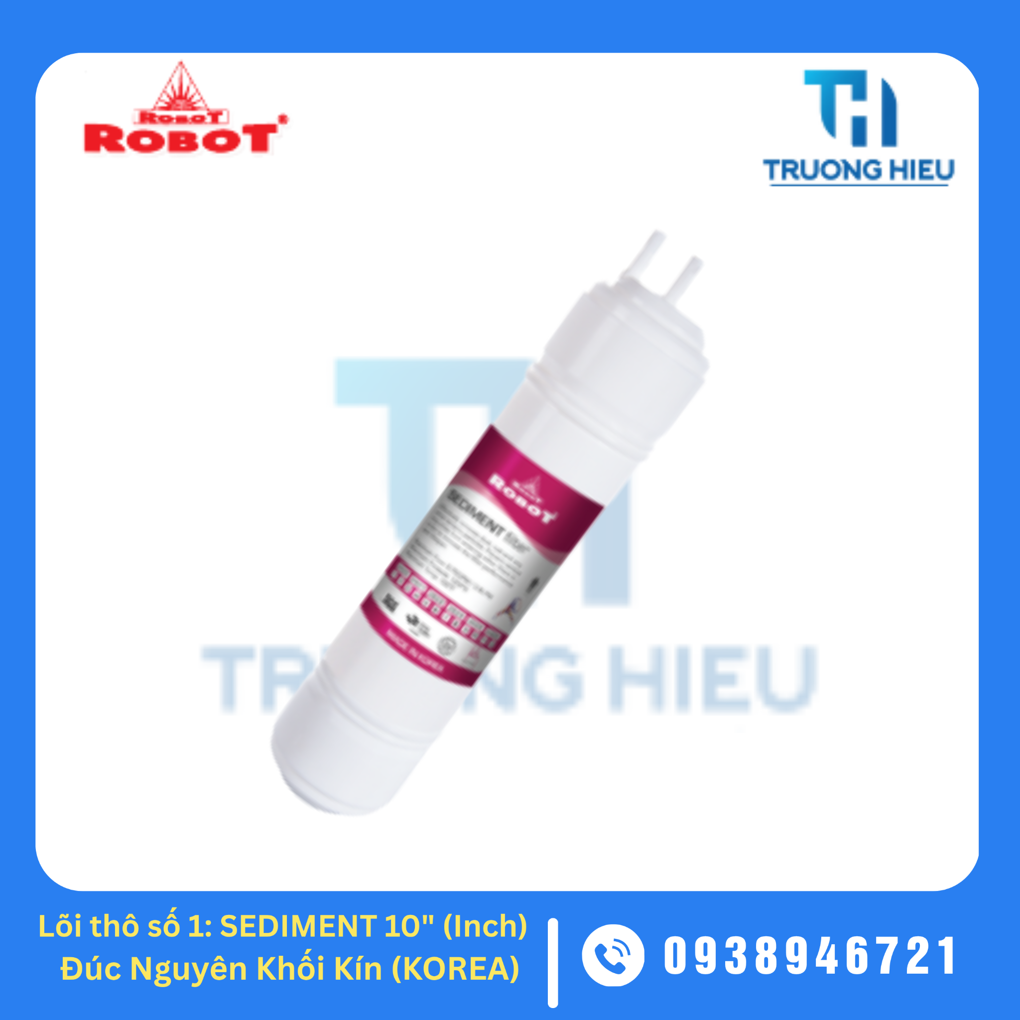 Lõi Lọc ROBOT Số 1 Sediment PP 10" (Inch) - Đúc Nguyên Khối Kín (Korea)
