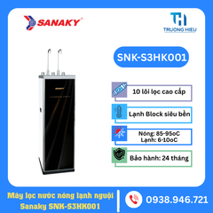 MÁY LỌC NƯỚC NÓNG LẠNH NGUỘI SANAKY SNK-S3HK001