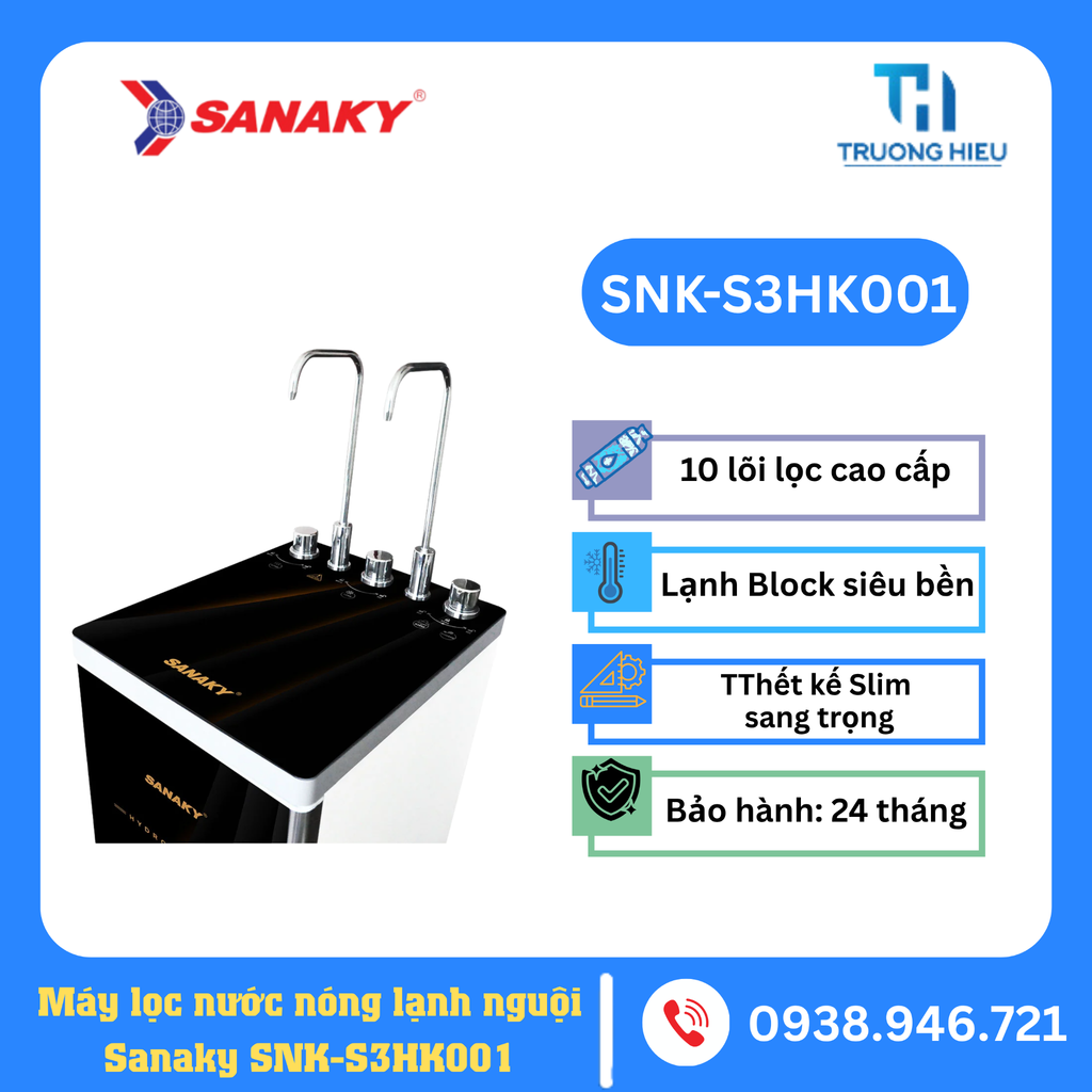 MÁY LỌC NƯỚC NÓNG LẠNH NGUỘI SANAKY SNK-S3HK001