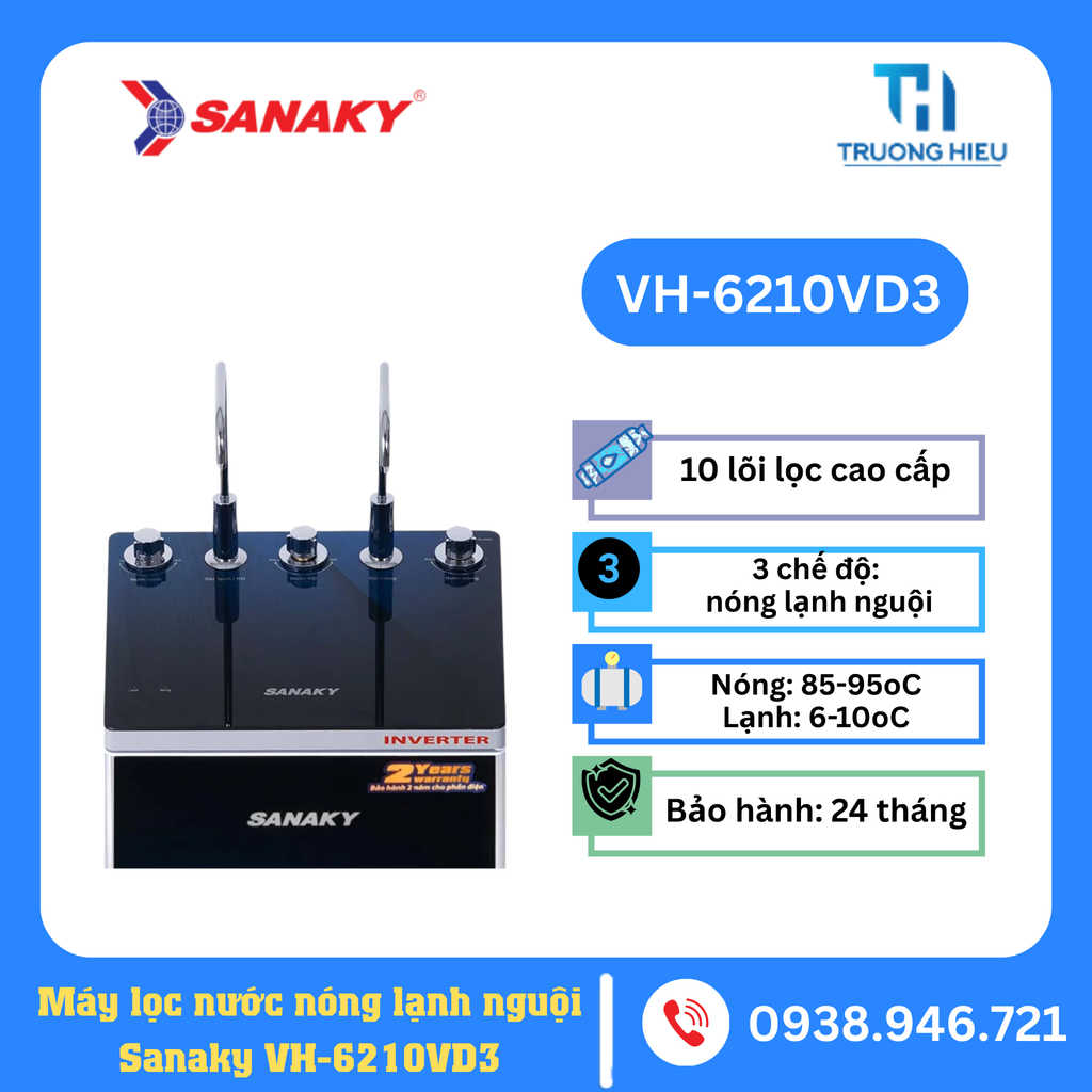 MÁY LỌC NƯỚC NÓNG LẠNH NGUỘI SANAKY VH-6210VD3