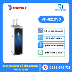 MÁY LỌC NƯỚC NÓNG LẠNH NGUỘI SANAKY VH-6210VD