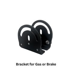 Bracket for Gas or Brake