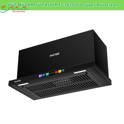 Máy hút mùi âm tủ Faster FS-7035LCD Super Autoclean | (tự làm sạch động cơ) | 6 cấp độ hút