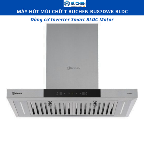 Máy hút mùi chữ T Buchen BU87DWK BLDC | công nghệ không chổi than