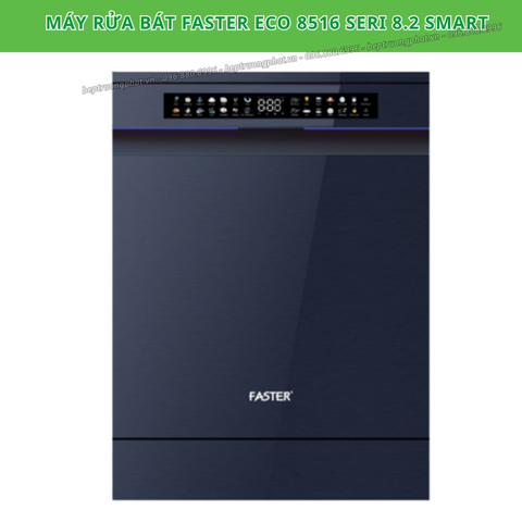 Máy Rửa Bát Faster ECO 8516 Seri 8.2 Smart-Nhập Malaysia