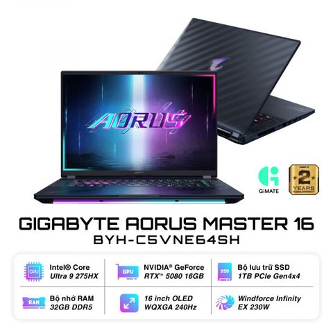 Laptop GIGABYTE AORUS MASTER 16 BYH-C5VNE64SH (Intel Core Ultra 9 Processor 275HX | RTX 5080 16GB | RAM 32GB | SSD 1TB | 16 inch WQXGA 240Hz | Win 11)