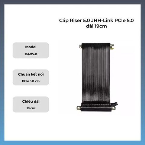 Cáp Riser PCIe 5.0 JHH-Link 20cm | Băng Thông 128GB/s | Giá Tốt 2026