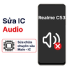 Khắc phục lỗi main - IC Audio Realme C53 chính hãng