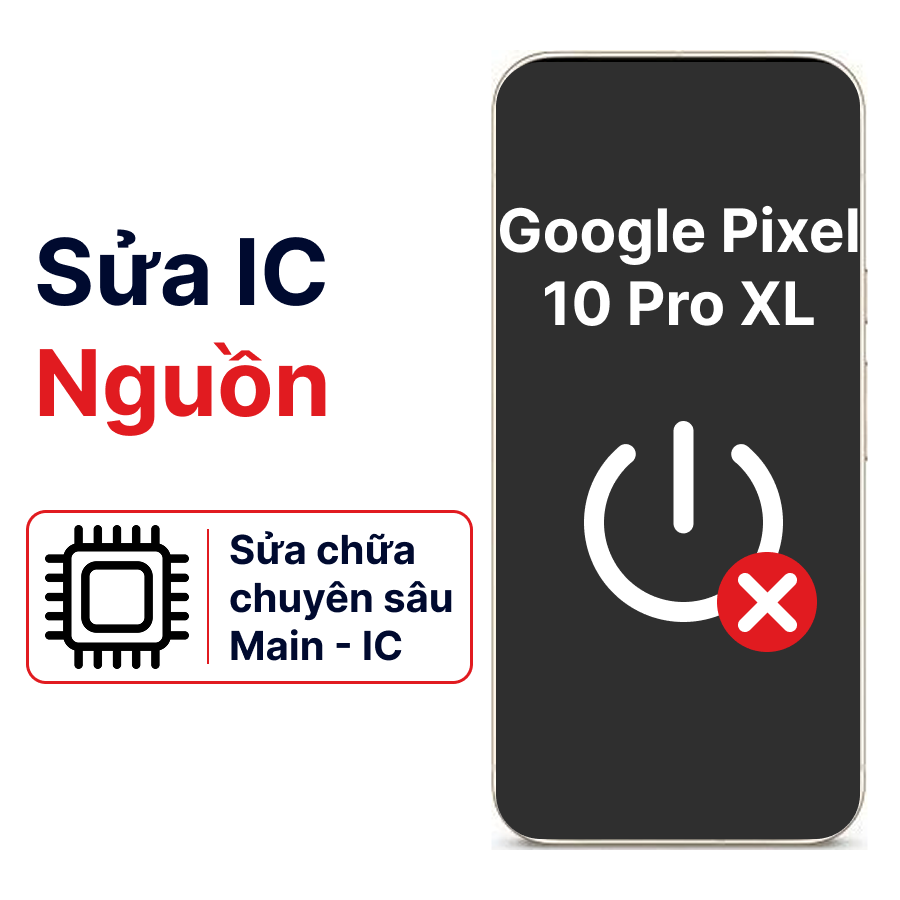 Khắc phục lỗi main - IC Nguồn Google Pixel 10 Pro Xl chính hãng
