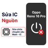 Khắc phục lỗi main - IC Nguồn Oppo Reno 16 Pro chính hãng