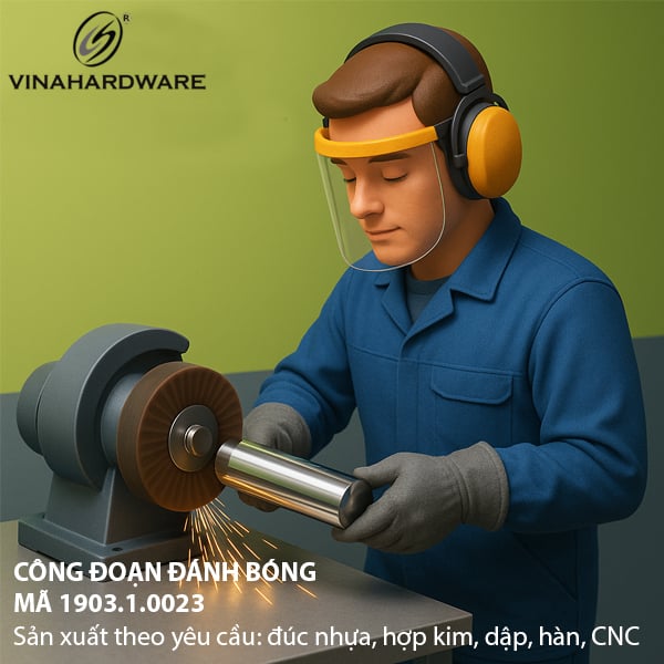 Công đoạn ĐÁNH BÓNG - Mã 1903.1.0023