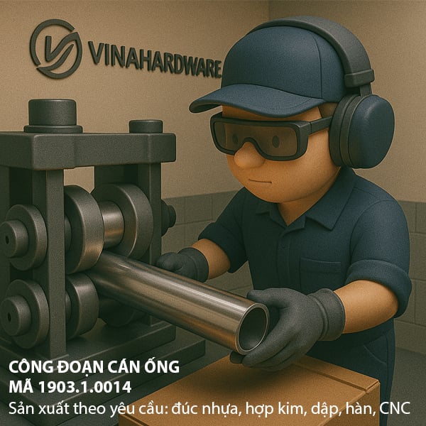 Công đoạn 1903.1.0014: Gia công CÁN ỐNG
