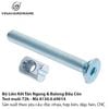 Bộ Ốc Liên Kết Tán Ngang & Bulông Đầu Côn – Mã 8130.0.69014