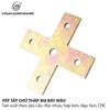Pat ( bas) chữ thập Vinahardware kích thước 100x100x3.0mm 1608.1.10107
