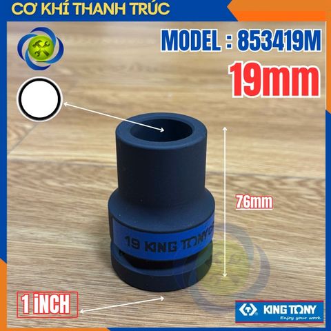 Tuýp Đầu Tròn 19mm Loại 1 Inch Kingtony 853419M Dài 76mm Thép CR-MO