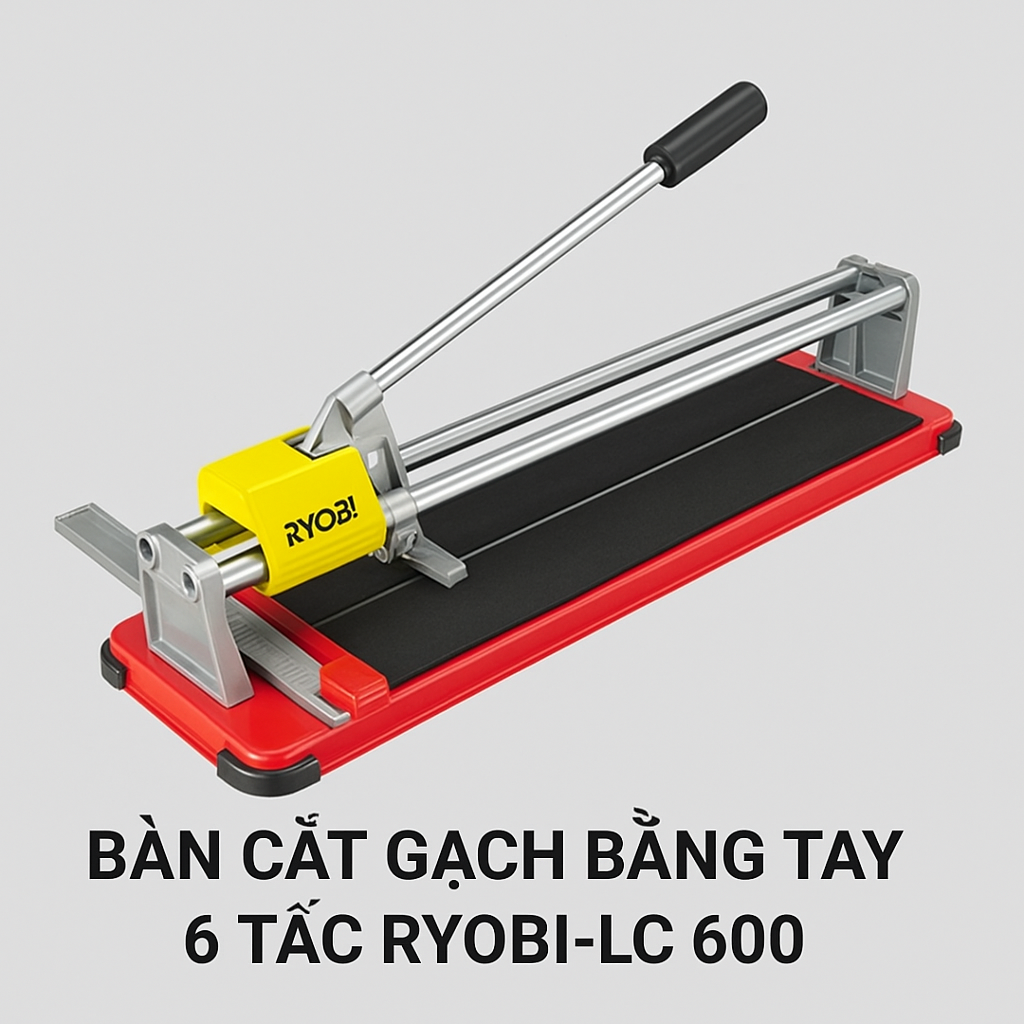 ban-cat-gach-bang-tay-6-tac-ryobi-lc-600