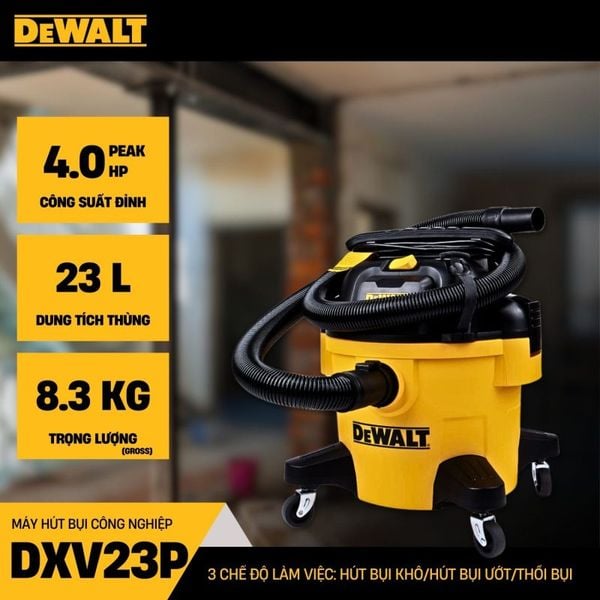 Máy hút bụi Công nghiệp 3 chức năng 23L Dewalt DXV23P  4.0 PEAK HP
