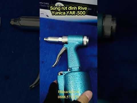Súng Rút Rive Nhôm Yunica YAR-500 – Súng Rút Đinh Rive Khí Nén Chuyên Nghiệp