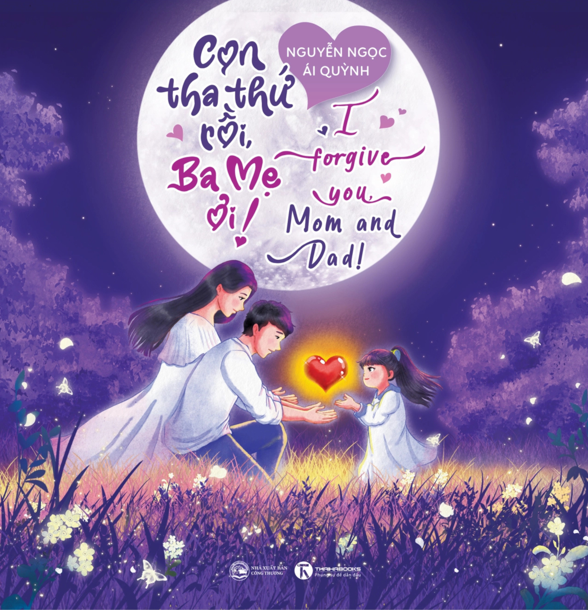 Con tha thứ rồi, ba mẹ ơi! - I forgive you, Mom and Dad!