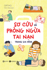 Sơ cứu và phòng ngừa tai nạn trong gia đình