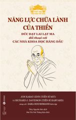 [Đặt trước] Năng lực chữa lành của thiền - Đức Đạt Lai Lạt Ma Đối Thoại Với Các Nhà Khoa Học Hàng Đầu