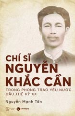 Chí sĩ Nguyễn Khắc Cần trong phong trào yêu nước đầu thế kỷ XX