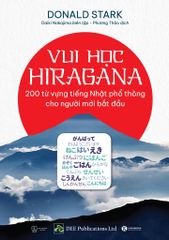 Vui học Hiragana: 200 từ vựng tiếng Nhật phổ thông cho người mới bắt đầu