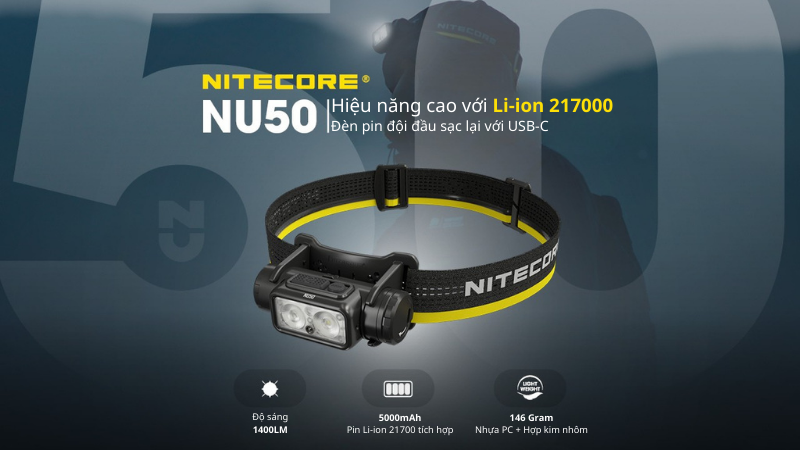 Đèn pin đội đầu Nitecore NU50 - Đèn pin sử dụng Li-ion 21700
