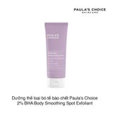 Dưỡng thể loại bỏ tế bào chết Paula's Choice 2% BHA Body Smoothing Spot Exfoliant 210ml