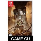  Little Nightmares III cho Nintendo Switch [Second-hand] 