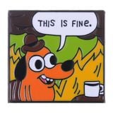 Huy hiệu kim loại This Is Fine 