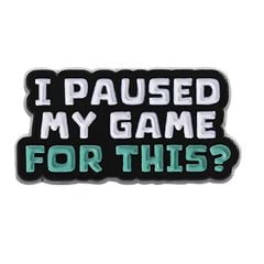 Huy Hiệu Slogan Pause Game Metal Pin
