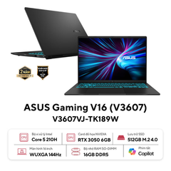 Laptop ASUS Gaming V16 V3607VJ-TK189W (Core 5 210H | GeForce RTX™ 3050 6GB | 16GB | 512GB | 16' WUXGA 144Hz | Win 11)