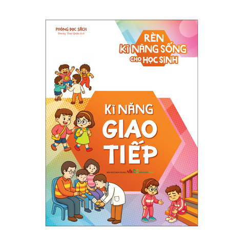 Sách: Rèn Kĩ Năng Sống Cho Học Sinh - Kĩ năng giao tiếp