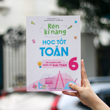 Sách: Combo Rèn Kĩ Năng Học Tốt Toán Lớp 6 + Tự Học Nâng Cao Kiến Thức Toán Lớp 6
