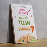 Sách: Rèn Kĩ Năng Học Tốt Toán - Lớp 7 (Tái Bản)