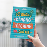 Sách: Bồi Dưỡng Kĩ Năng Tài Chính Cho Trẻ