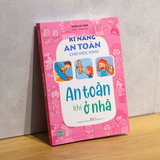 Sách: Kĩ Năng An Toàn Cho Học Sinh - An Toàn Khi Ở Nhà