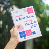 Sách:  Làm Chủ Cảm Xúc Làm Chủ Cuộc Đời