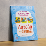 Sách: Kĩ Năng An Toàn Cho Học Sinh - An Toàn Khi Ở Ngoài