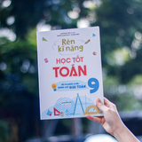Sách: Rèn Kĩ Năng Học Tốt Toán - Lớp 9 (Tái Bản)