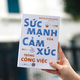 Sách: Sức Mạnh Của Cảm Xúc Trong Công Việc