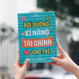 Sách: Bồi Dưỡng Kĩ Năng Tài Chính Cho Trẻ