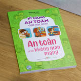 Sách: Kĩ Năng An Toàn Cho Học Sinh - An Toàn Trên Không Gian Mạng