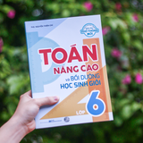 Sách: Toán Nâng Cao Và Bồi Dưỡng Học Sinh Giỏi Lớp 6