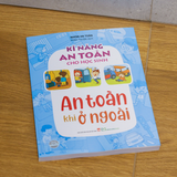 Sách: Kĩ Năng An Toàn Cho Học Sinh - An Toàn Khi Ở Ngoài